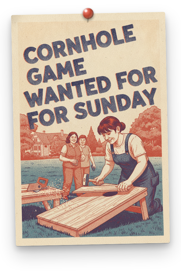 Notice: Cornhole Game Wanted for Sunday